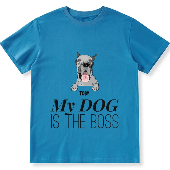 My Dog Is The Boss - Personalized Custom Unisex T-shirt