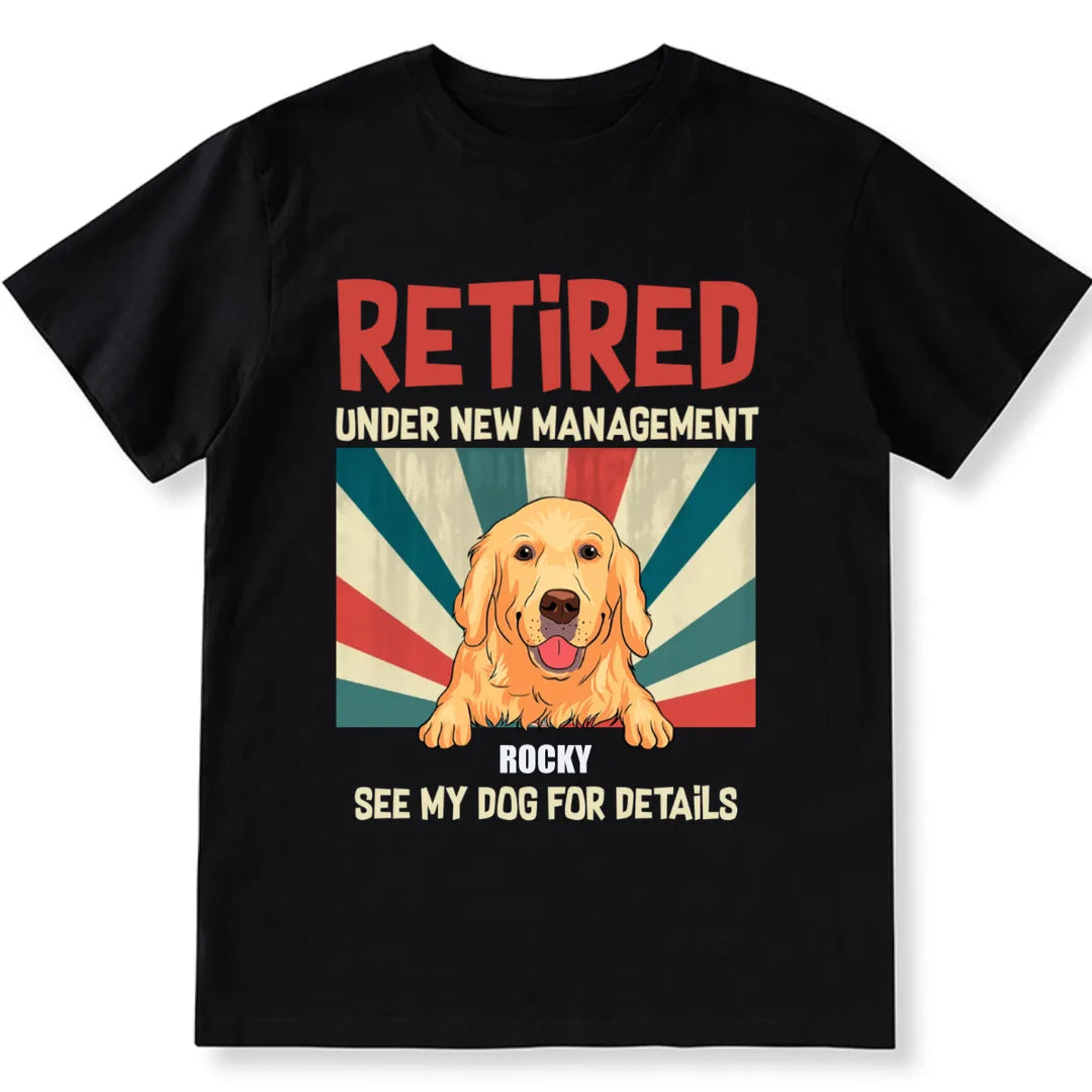 Retired and See Dogs For Details 2 - Personalized Custom Unisex T-shirt