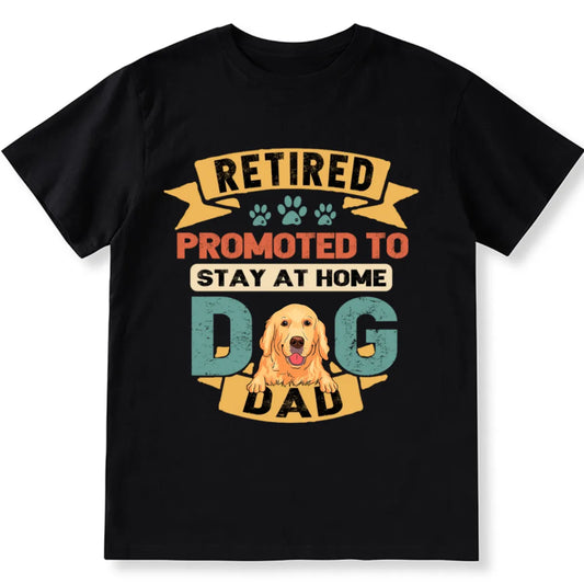 Retired and Promoted to Dog Mom and Dad - Personalized Custom Unisex T-shirt