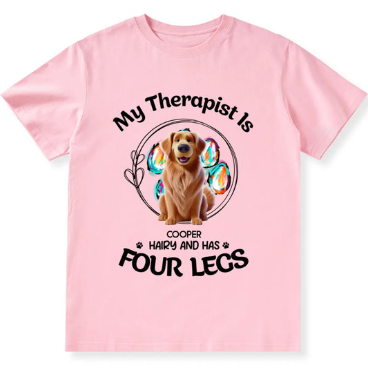 My Therapist Has Four Legs 2 - Personalized Custom Unisex T-shirt