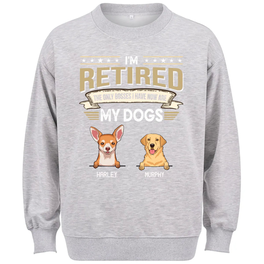 The Only Boss I Have Is My Dog - Personalized Custom Sweatshirt T-shirt