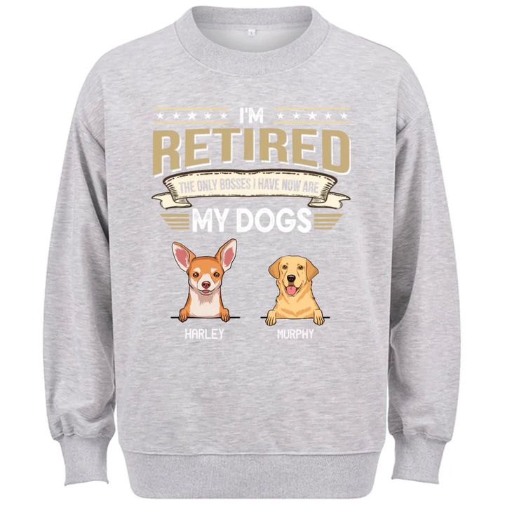 The Only Boss I Have Is My Dog - Personalized Custom Sweatshirt T-shirt