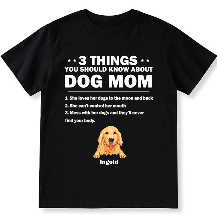 3 Things About Dog Mom - Personalized Custom Unisex T-Shirt