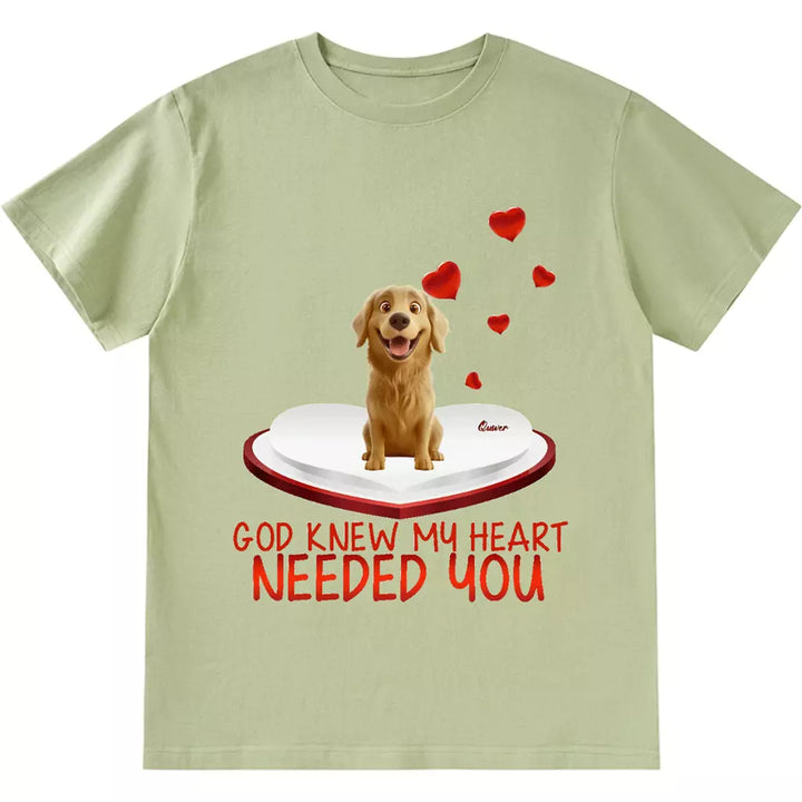 God Knew My Heart Needed You - Personalized Custom Unisex T-shirt