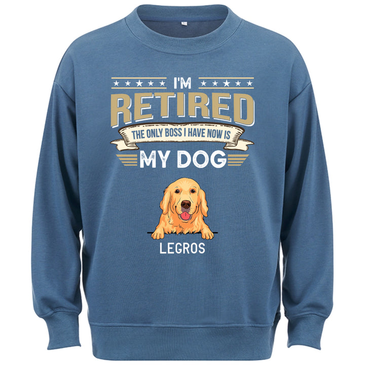 The Only Boss I Have Is My Dog - Personalized Custom Sweatshirt T-shirt