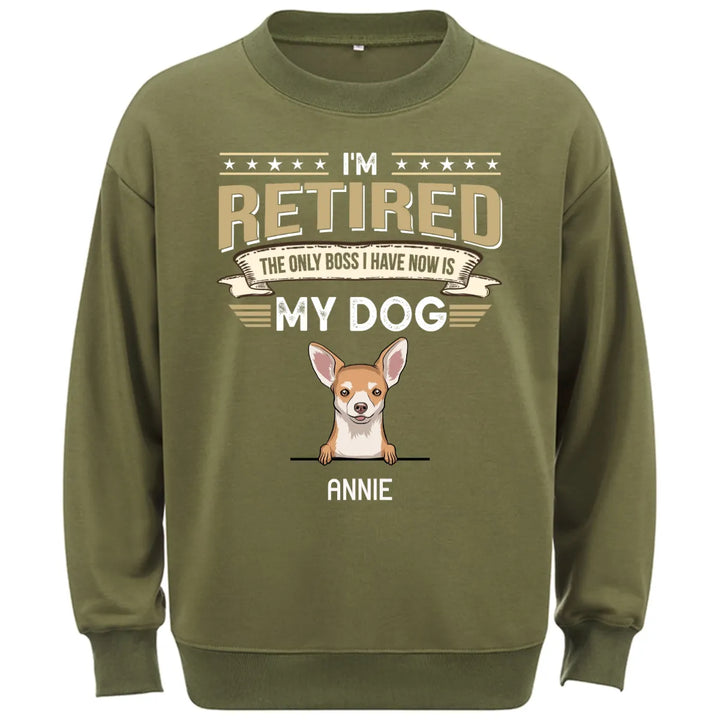 The Only Boss I Have Is My Dog - Personalized Custom Sweatshirt T-shirt