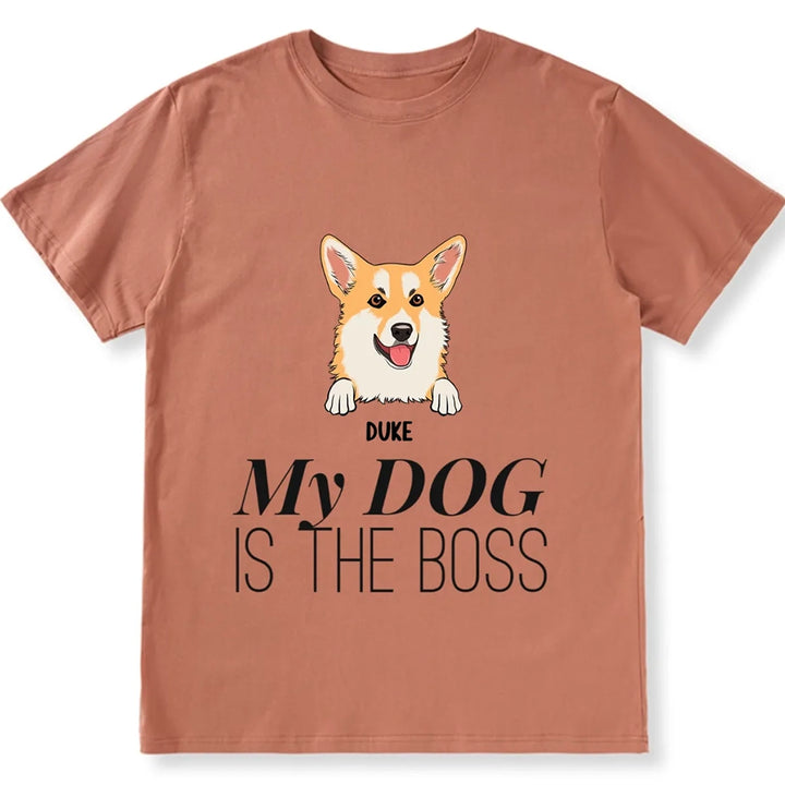 My Dog Is The Boss - Personalized Custom Unisex T-shirt