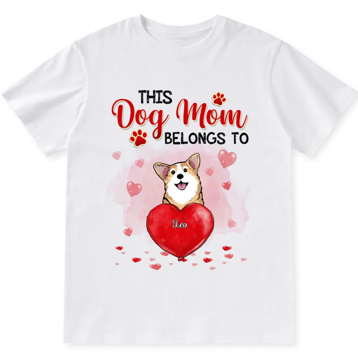 This Dog Mom Belongs To Dog - Personalized Custom Unisex T-shirt