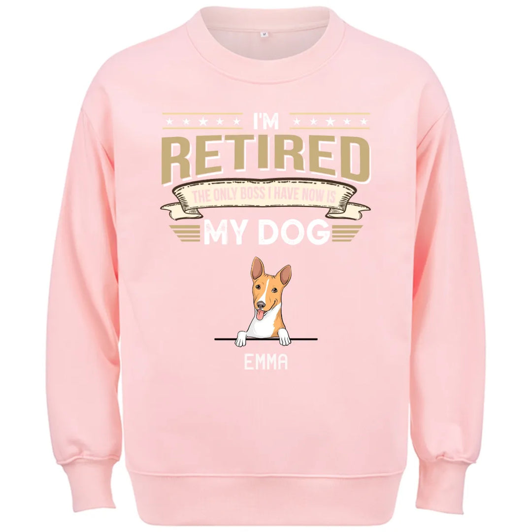 The Only Boss I Have Is My Dog - Personalized Custom Sweatshirt T-shirt