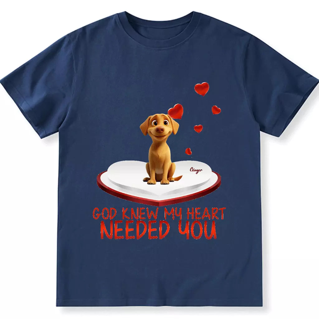 God Knew My Heart Needed You - Personalized Custom Unisex T-shirt