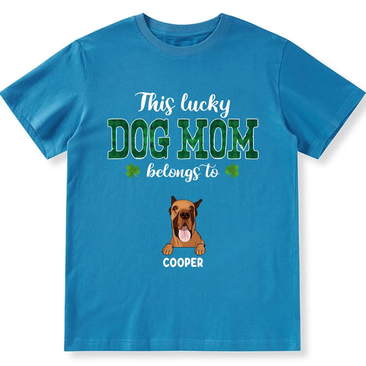 This Lucky Dog Mom Belongs To - Personalized Custom Unisex T-shirt