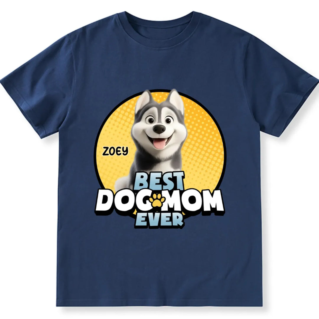 Best Dog Mom For Furry Kid - Personalized Custom Unisex T-shirt