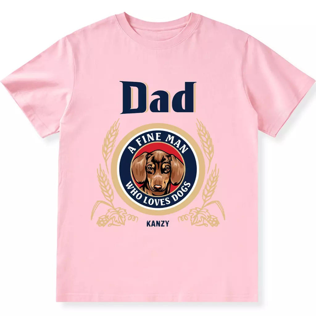 A Fine Man Who Loves Dogs - Personalized Custom Unisex T-shirt