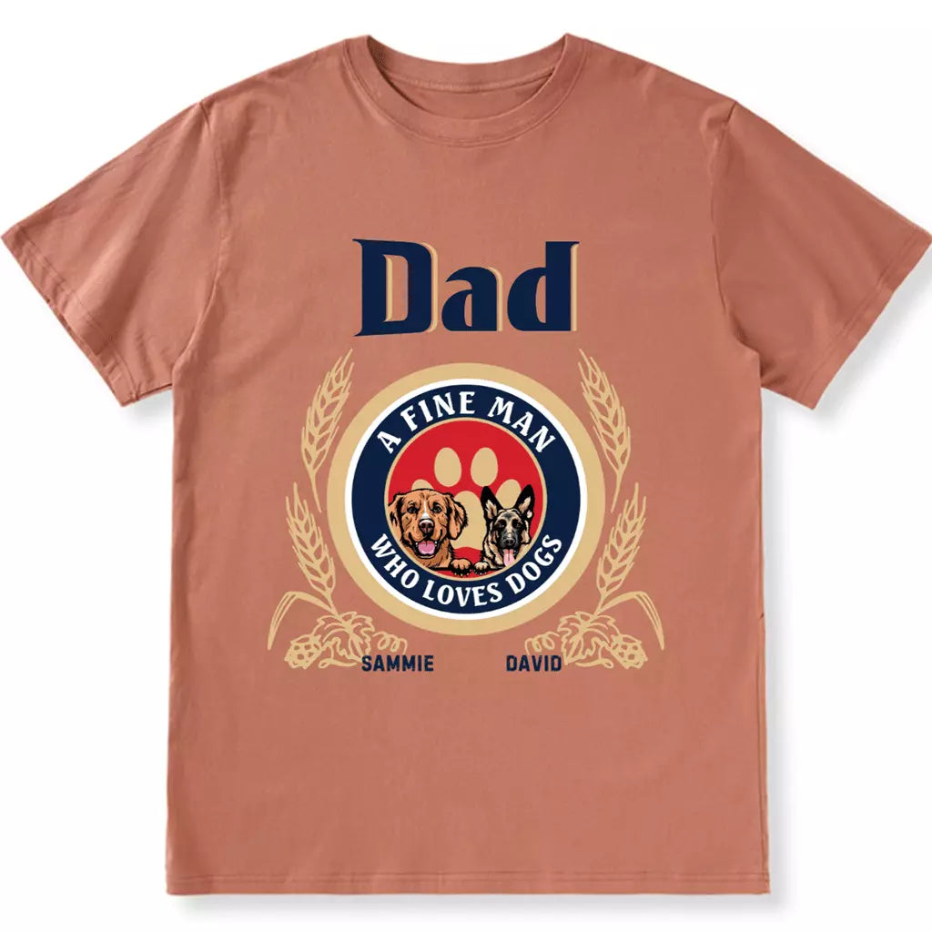 A Fine Man Who Loves Dogs - Personalized Custom Unisex T-shirt