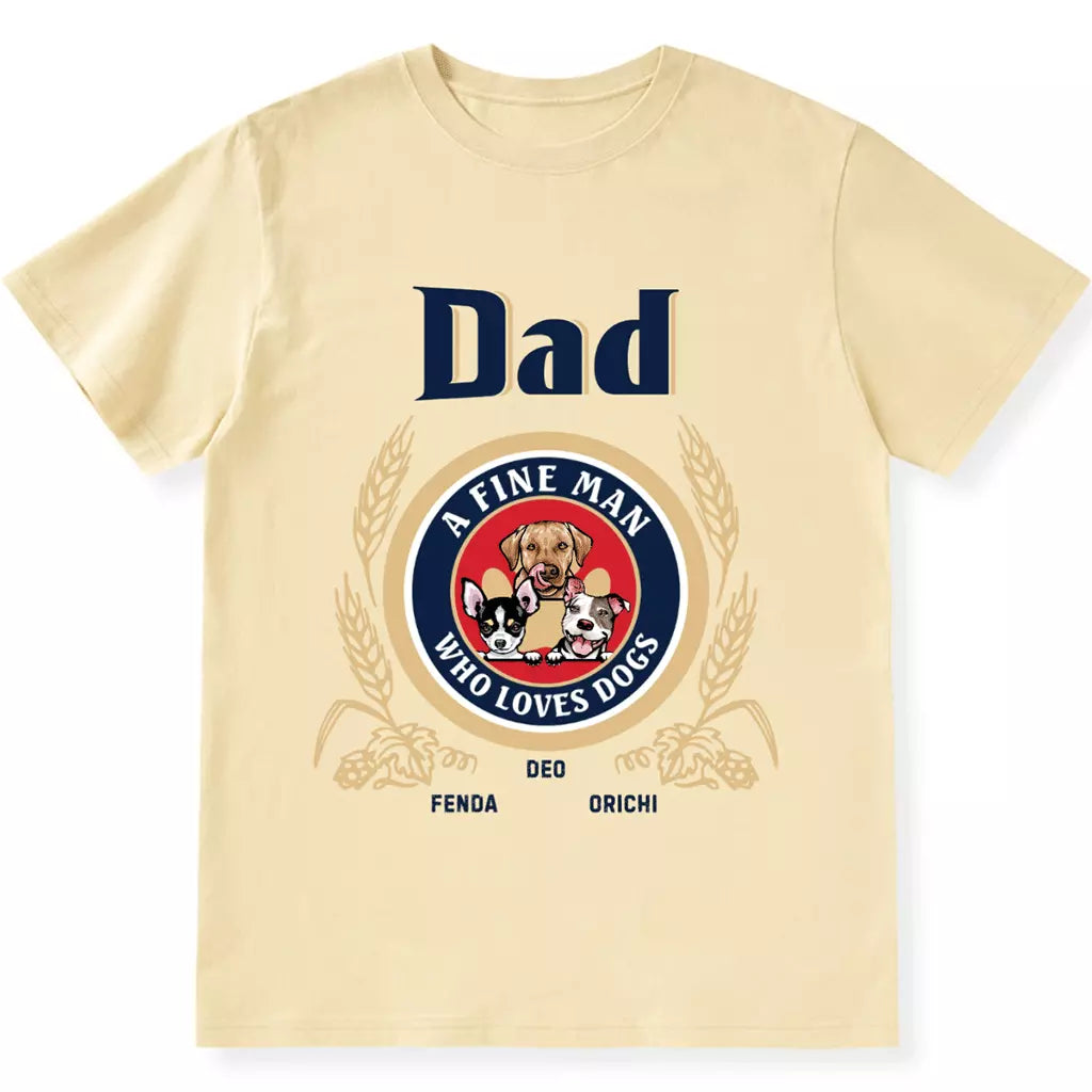 A Fine Man Who Loves Dogs - Personalized Custom Unisex T-shirt