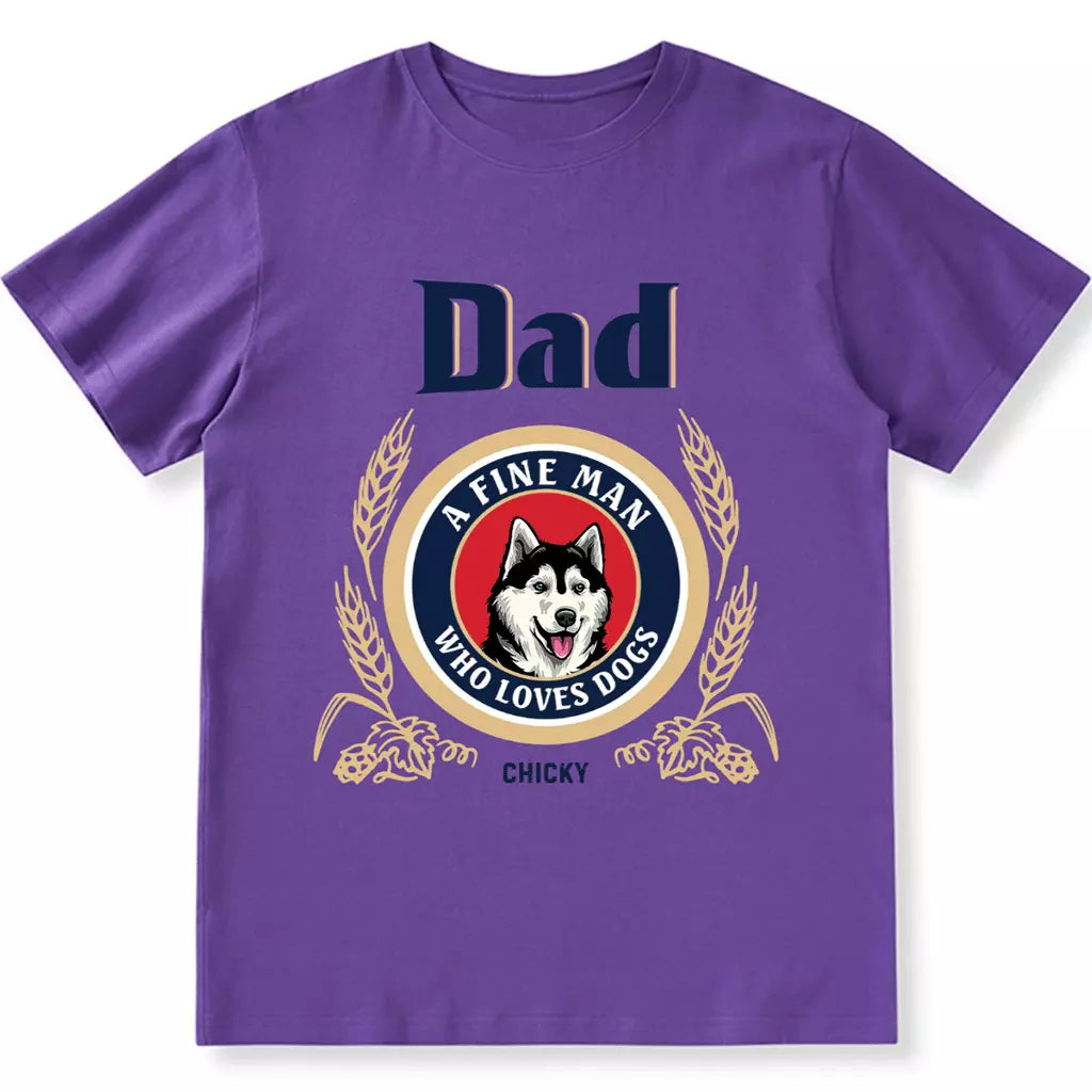 A Fine Man Who Loves Dogs - Personalized Custom Unisex T-shirt