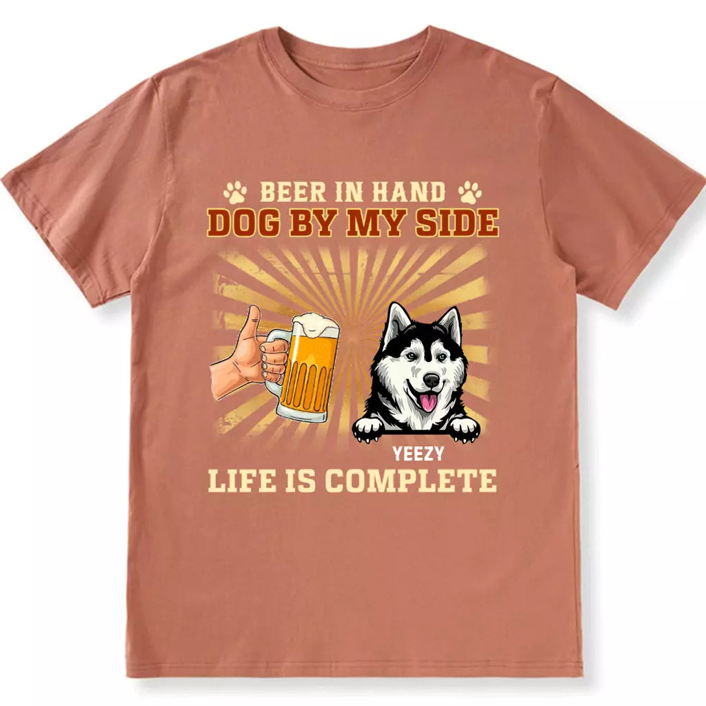 Beer In Hand, Dog By My Side - Personalized Custom Unisex T-shirt