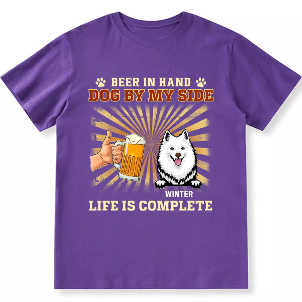 Beer In Hand, Dog By My Side - Personalized Custom Unisex T-shirt