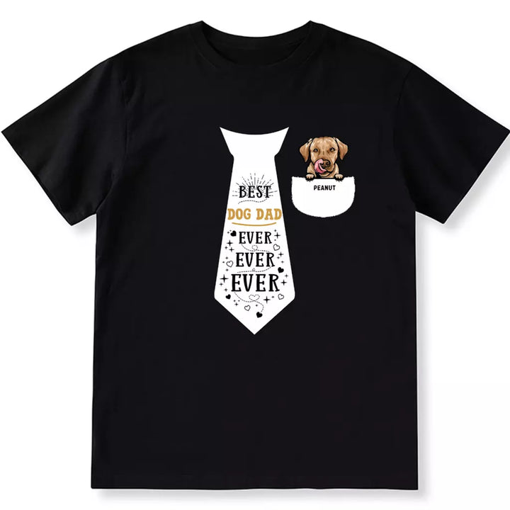 Best Dog Dad Ever Ever Ever - Personalized Custom Unisex T-shirt