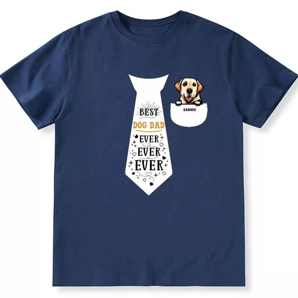 Best Dog Dad Ever Ever Ever - Personalized Custom Unisex T-shirt