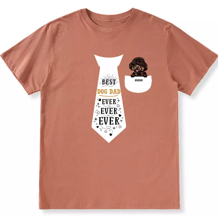 Best Dog Dad Ever Ever Ever - Personalized Custom Unisex T-shirt