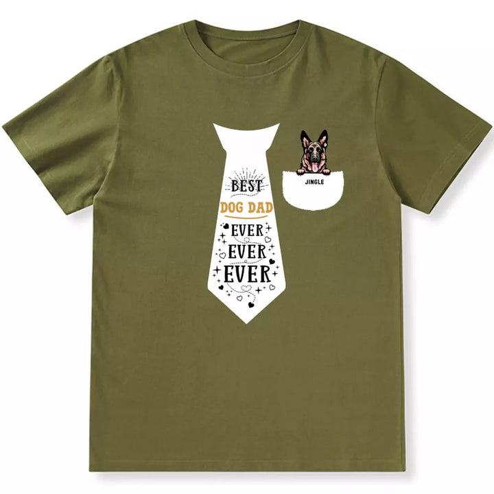 Best Dog Dad Ever Ever Ever - Personalized Custom Unisex T-shirt