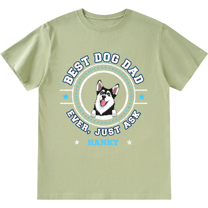 Best Dog Mom Dog Dad Ever, Just Ask - Personalized Custom Unisex T-shirt
