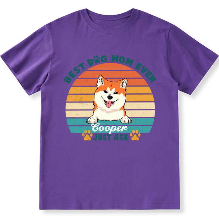 Best Dog Mom Ever - Personalized Custom Unisex T-Shirt