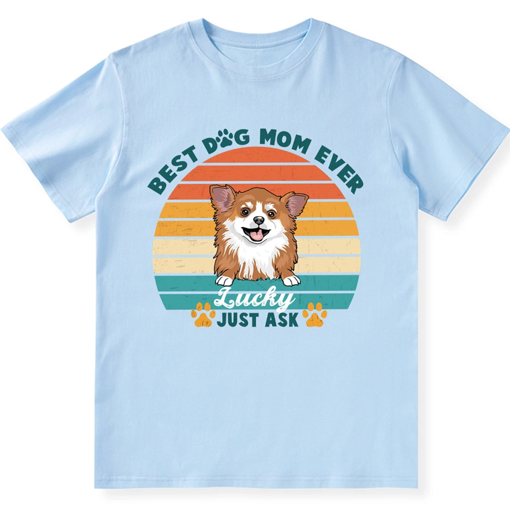 Best Dog Mom Ever - Personalized Custom Unisex T-Shirt