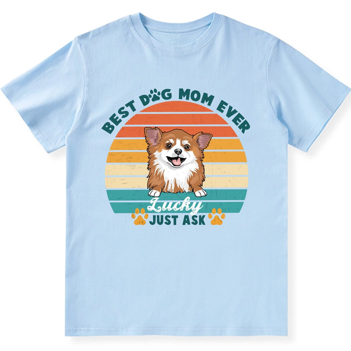 Best Dog Mom Ever - Personalized Custom Unisex T-Shirt