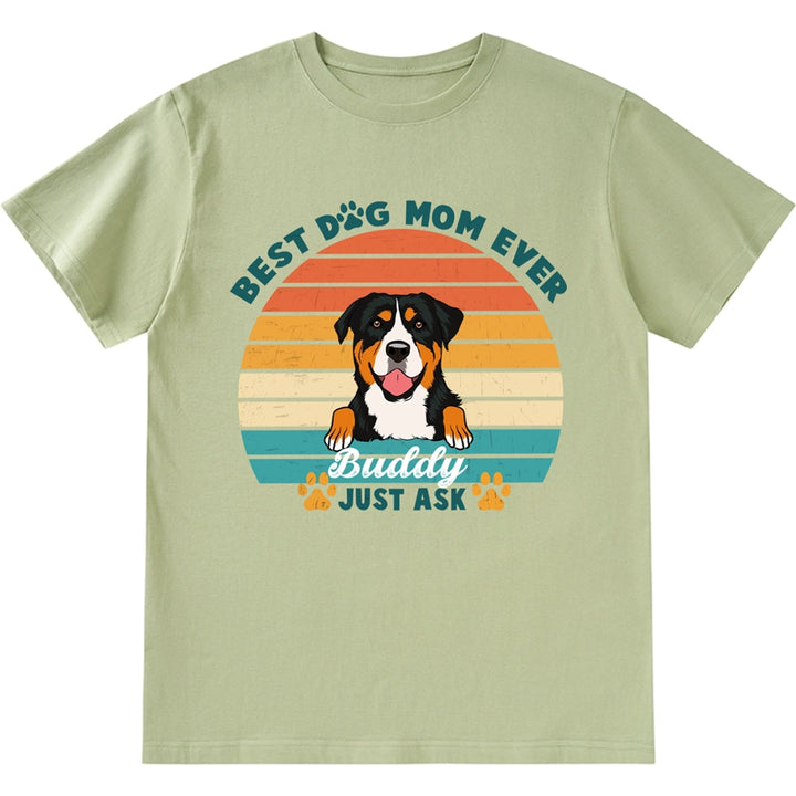 Best Dog Mom Ever - Personalized Custom Unisex T-Shirt