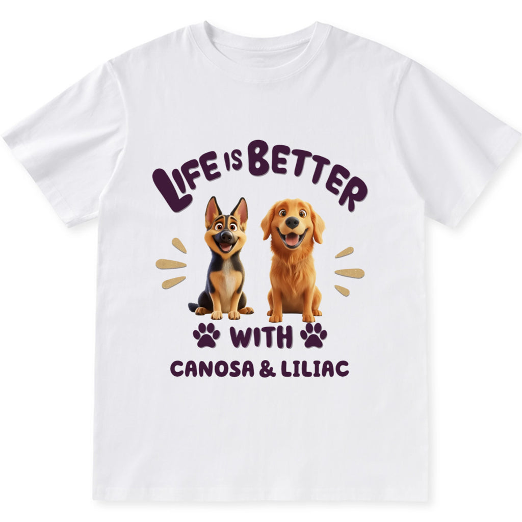 Better Life With My Dog - Personalized Custom Unisex T-Shirt