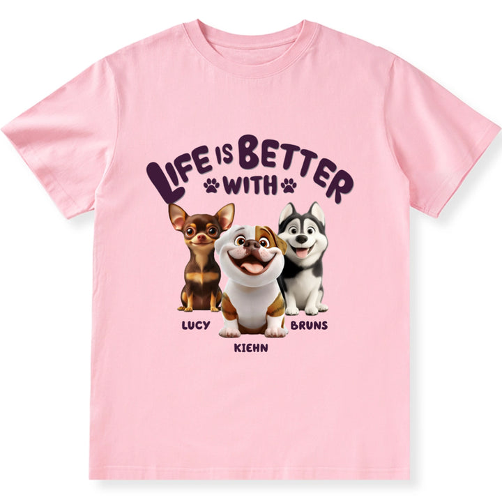 Better Life With My Dog - Personalized Custom Unisex T-Shirt