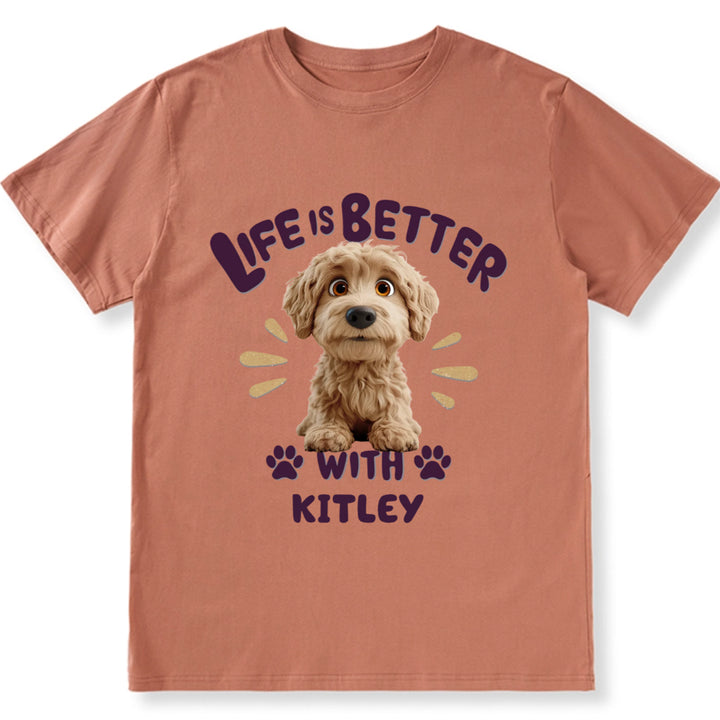 Better Life With My Dog - Personalized Custom Unisex T-Shirt