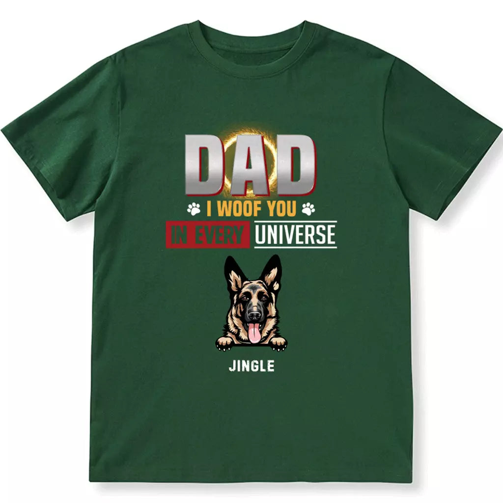 Dad I Woof You In Every Universe - Personalized Custom Unisex T-shirt