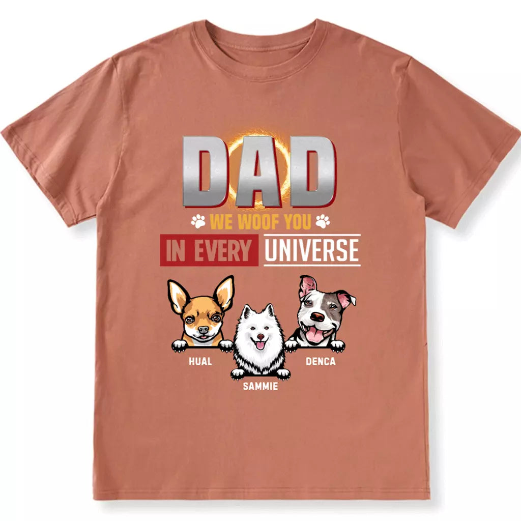 Dad I Woof You In Every Universe - Personalized Custom Unisex T-shirt
