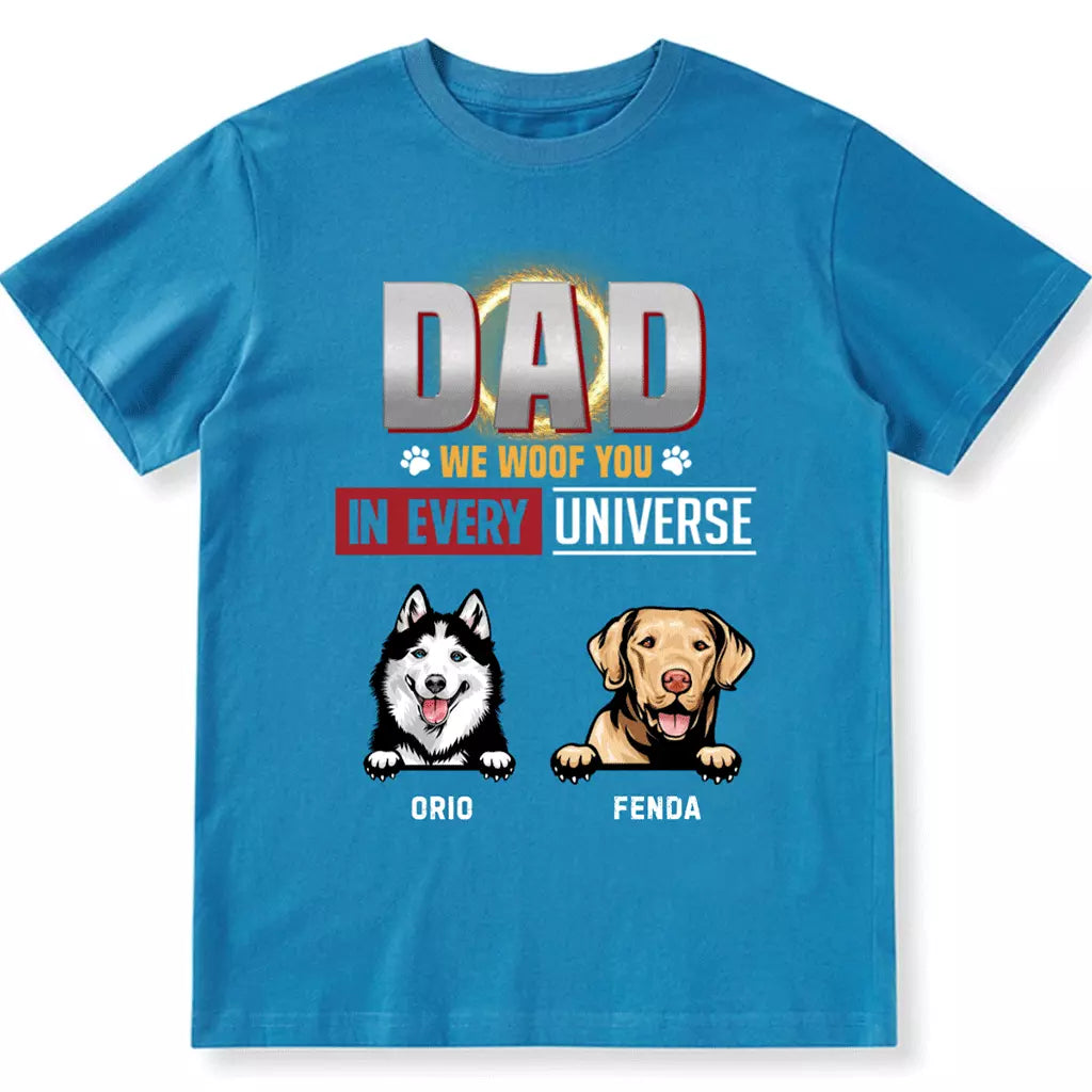 Dad I Woof You In Every Universe - Personalized Custom Unisex T-shirt