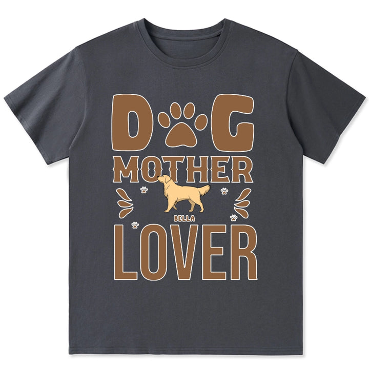 Dog Mom Dog Mother - Personalized Custom Unisex T-shirt