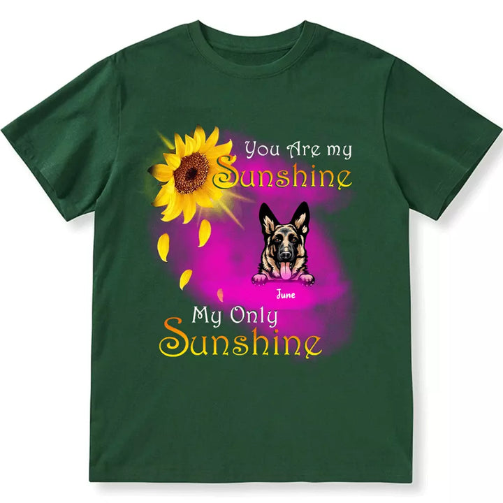 Dog My Sunshine - Personalized Custom Unisex T-shirt