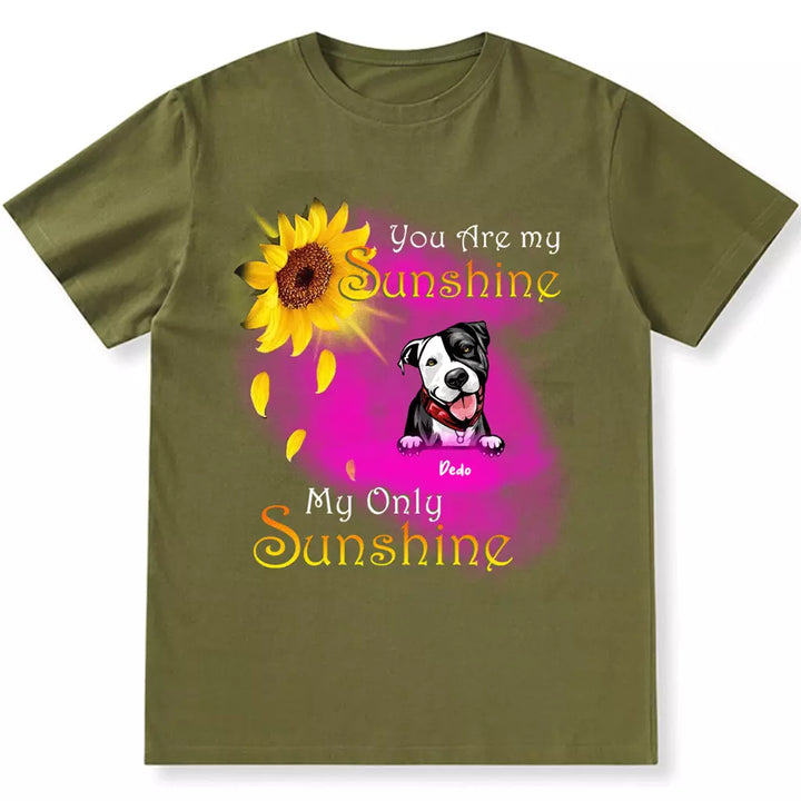 Dog My Sunshine - Personalized Custom Unisex T-shirt