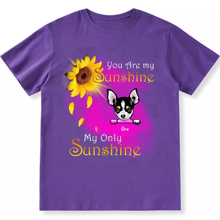 Dog My Sunshine - Personalized Custom Unisex T-shirt
