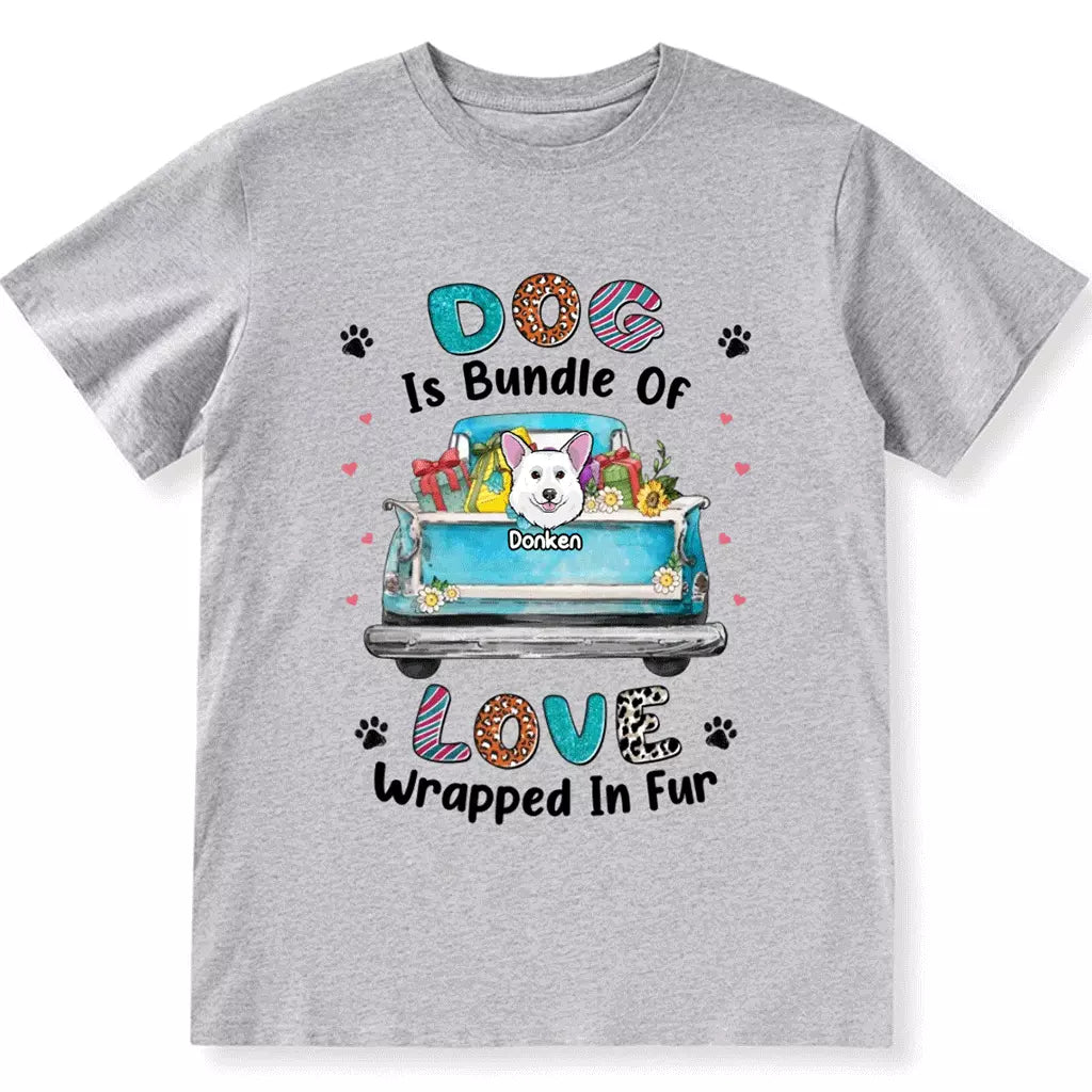Dogs Are Bundles Of Love - Personalized Custom Unisex T-shirt
