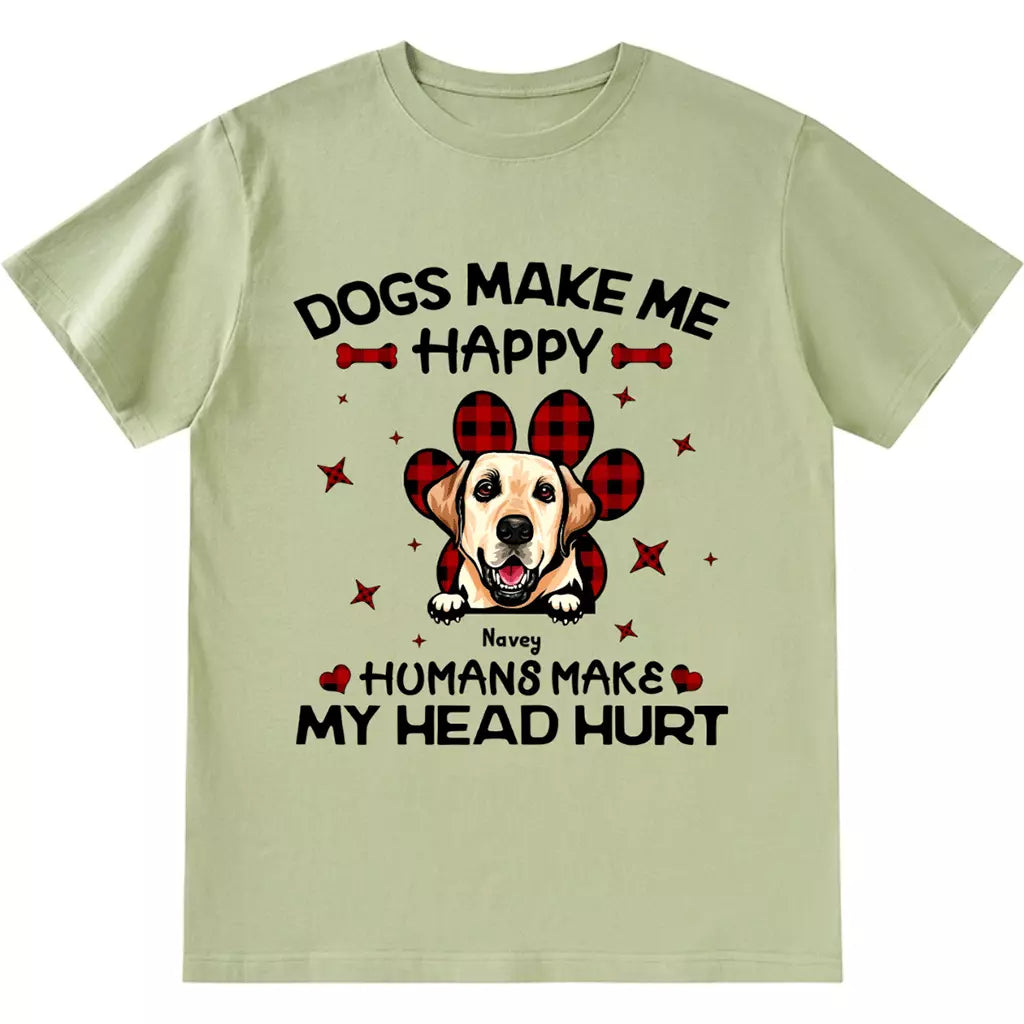 Dogs Make Me Happy - Personalized Custom Unisex T-shirt