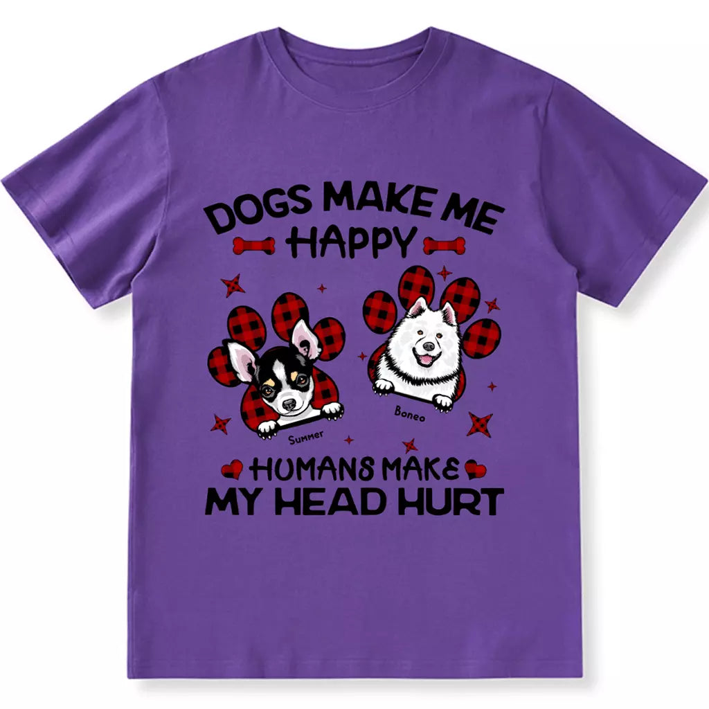 Dogs Make Me Happy - Personalized Custom Unisex T-shirt