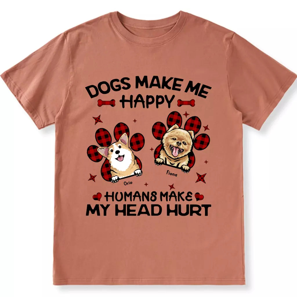 Dogs Make Me Happy - Personalized Custom Unisex T-shirt