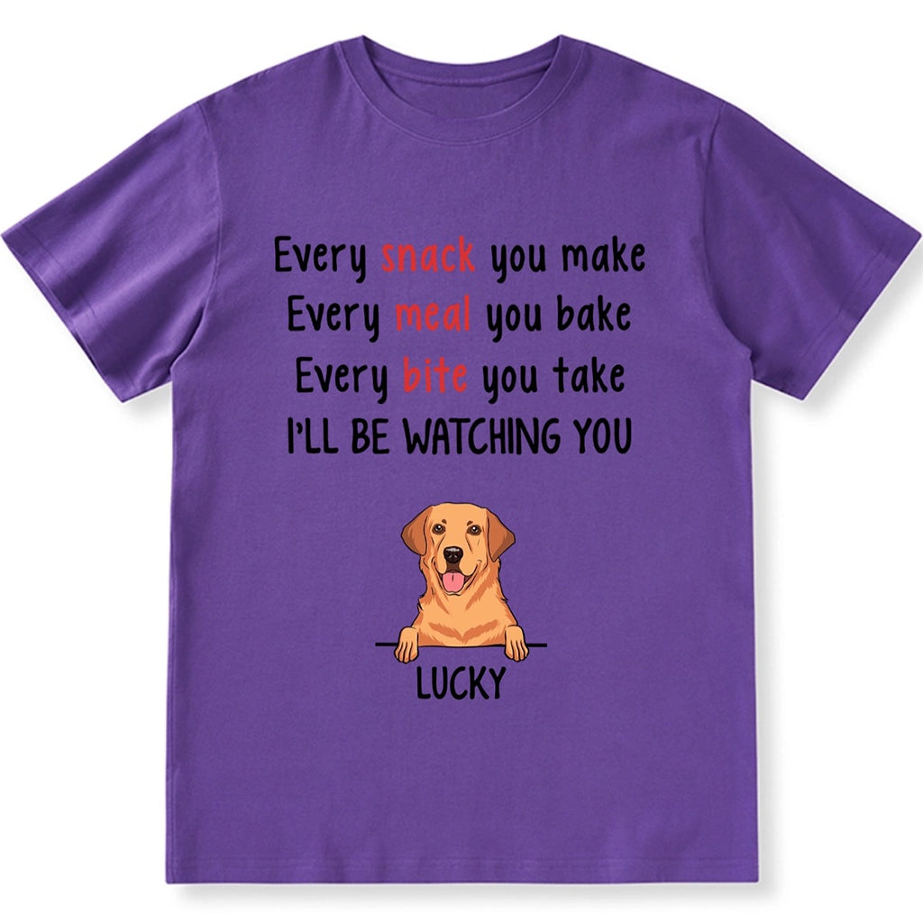 Every Snack You Make - Personalized Custom Unisex T-shirt