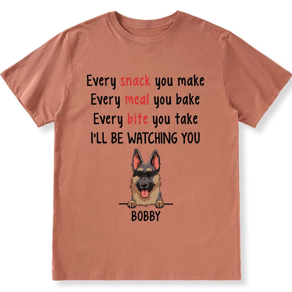 Every Snack You Make - Personalized Custom Unisex T-shirt