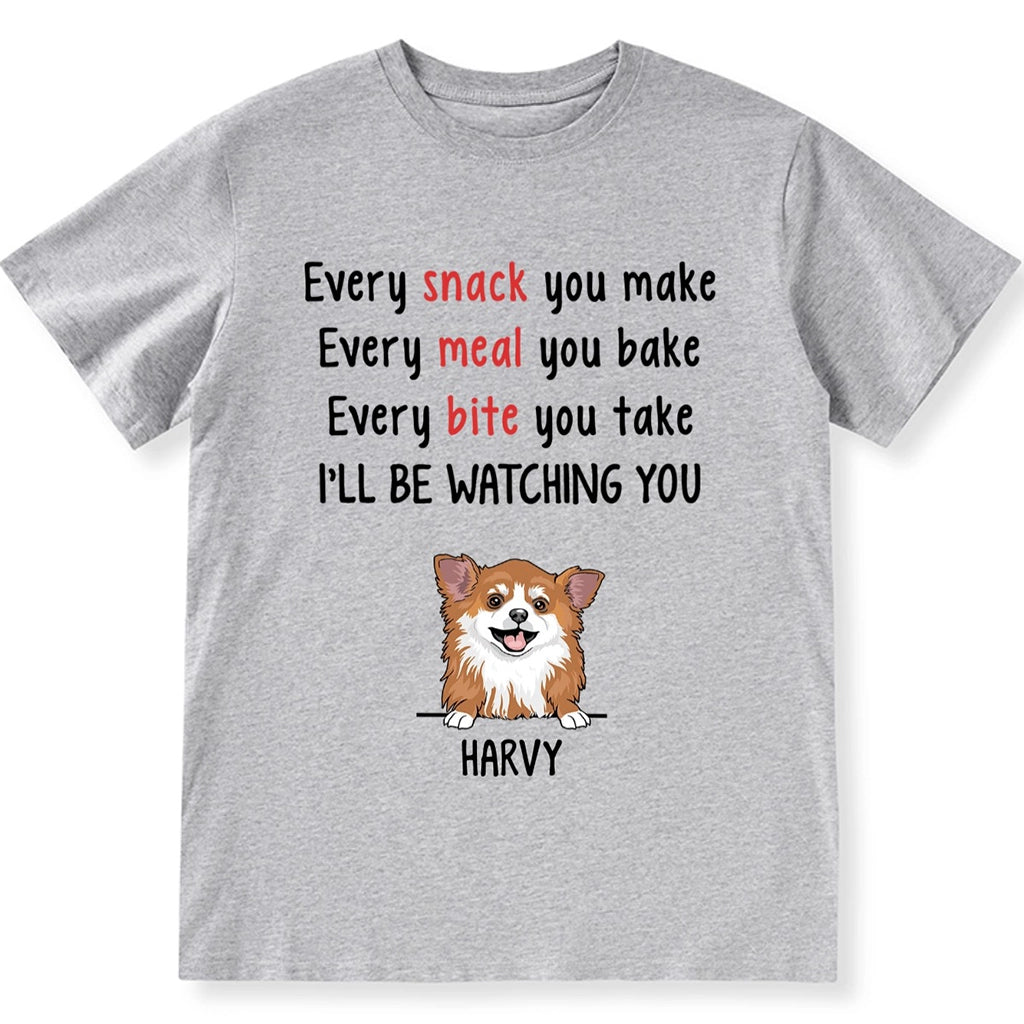 Every Snack You Make - Personalized Custom Unisex T-shirt