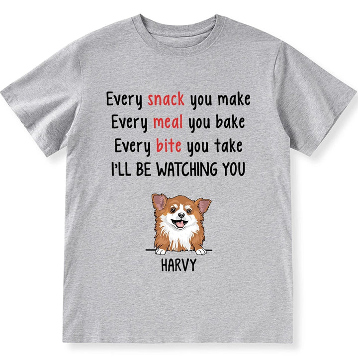 Every Snack You Make - Personalized Custom Unisex T-shirt