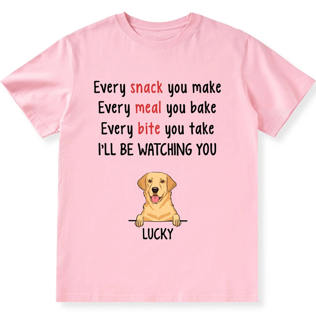 Every Snack You Make - Personalized Custom Unisex T-shirt